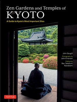 Paperback Zen Gardens and Temples of Kyoto: A Guide to Kyoto's Most Important Sites Book