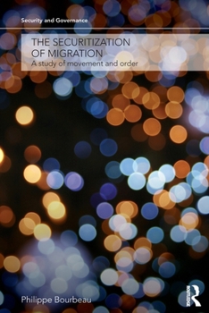 Paperback The Securitization of Migration: A Study of Movement and Order Book