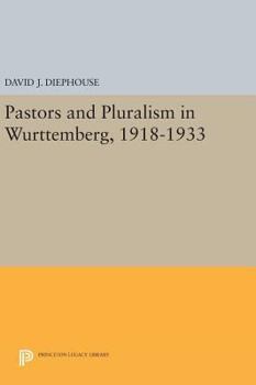Hardcover Pastors and Pluralism in Wurttemberg, 1918-1933 Book