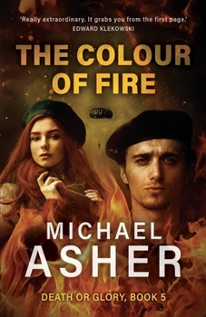 The Colour of Fire - Book #5 of the Death or Glory