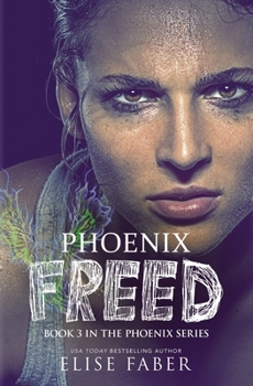 Phoenix Freed - Book #3 of the Phoenix