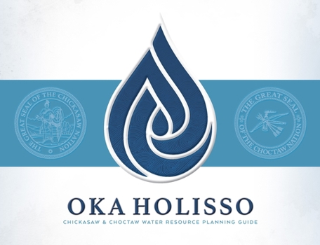 Paperback Oka Holisso: Chickasaw and Choctaw Water Resource Planning Guide Book