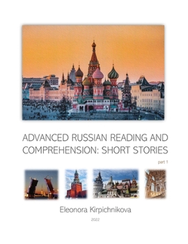 Paperback Advanced Russian Reading and Comprehension: SHORT STORIES: part 1 Book
