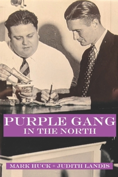 Paperback Purple Gang in the North: How Club Manitou was Planned, Built, Operated, and Transmogrified Book