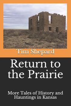 Paperback Return to the Prairie: More Tales of History and Hauntings in Kansas Book