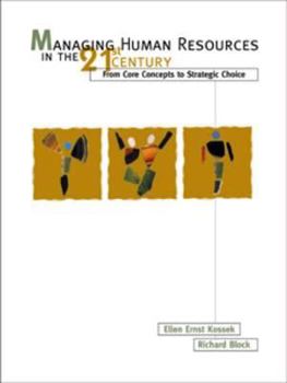 Paperback Managing Human Resources in the 21st Century: From Core Concepts to Strategic Choice Book