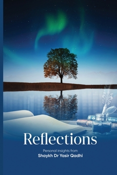 Paperback Reflections: Personal Insights From Shaykh Dr. Yasir Qadhi Book