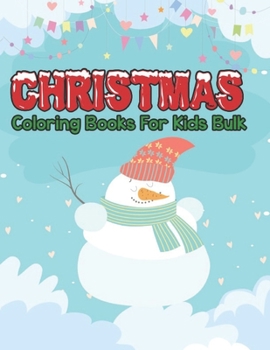 christmas coloring books for kids bulk: Christmas coloring book for kids, children, toddlers, crayons, girls and Boys