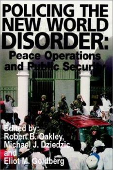 Paperback Policing the New World Disorder: Peace Operations and Public Security Book