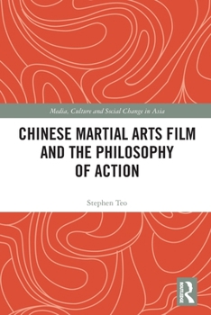 Paperback Chinese Martial Arts Film and the Philosophy of Action Book