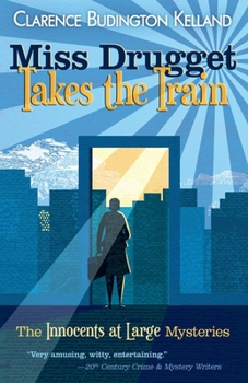 Miss Drugget Takes the Train (The Innocents at Large Mysteries)