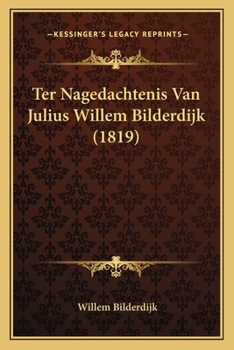 Paperback Ter Nagedachtenis Van Julius Willem Bilderdijk (1819) [Dutch] Book