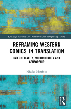 Hardcover Reframing Western Comics in Translation: Intermediality, Multimodality and Censorship Book