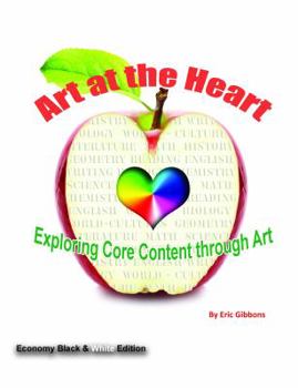 Paperback Art at the Heart - Exploring Core Content Through Art: Economy Black & White Edition Book