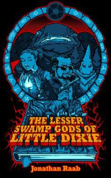 Paperback The Lesser Swamp Gods of Little Dixie Book