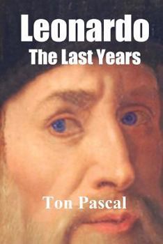 Paperback Leonardo The Last Years Book