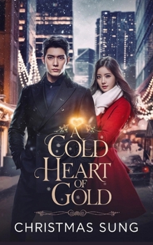 A Cold Heart of Gold: A Fake Fiancée Christmas Romance Set in Seoul