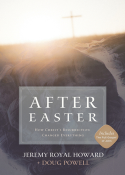Hardcover After Easter: How Christ's Resurrection Changed Everything Book