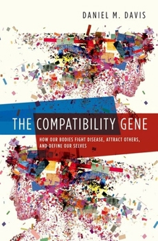 Paperback The Compatibility Gene: How Our Bodies Fight Disease, Attract Others, and Define Our Selves Book