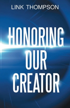 Paperback Honoring Our Creator: By Honoring our Inner "Small" Voice to Honor Our Common "Daddy" Book