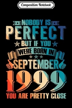 Paperback Composition Notebook: Made in September 1999 Of Being Awesome Gifts Journal/Notebook Blank Lined Ruled 6x9 100 Pages Book