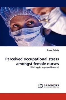 Paperback Perceived Occupational Stress Amongst Female Nurses Book