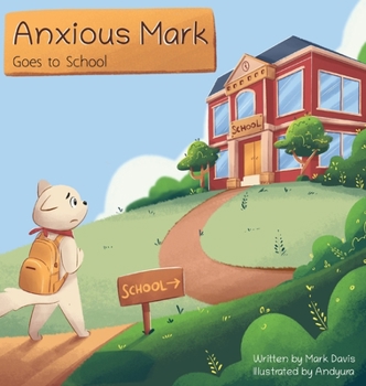 Hardcover Anxious Mark Goes to School [Large Print] Book