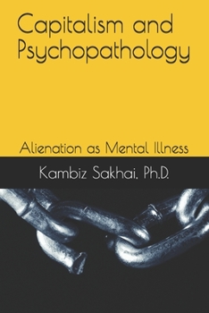 Paperback Capitalism and Psychopathology: Alienation as Mental Illness Book