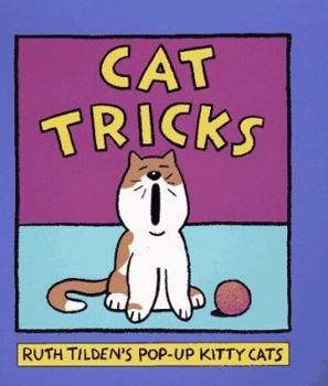 Hardcover Cat Tricks: Ruth Tilden's Pop-Up Kitty Cats (Pop Up Book) Book