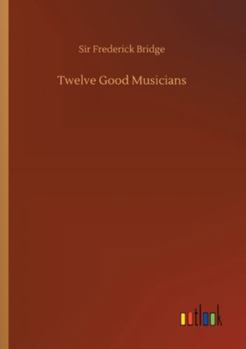 Paperback Twelve Good Musicians Book