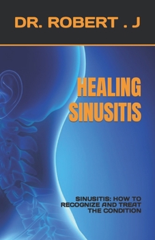 Paperback Healing Sinusitis: Sinusitis: How to Recognize and Treat the Condition Book