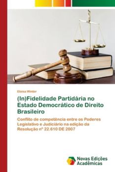 Paperback (In)Fidelidade Partidária no Estado Democrático de Direito Brasileiro [Portuguese] Book