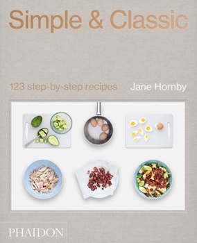 Hardcover Simple & Classic: 123 Step-By-Step Recipes Book