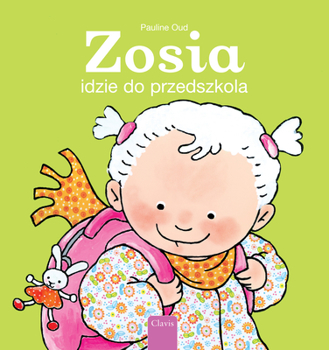 Hardcover Zosia Idzie Do Przedszkola (Sarah Goes to School, Polish Edition) [Polish] Book