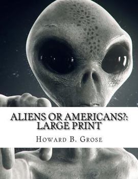 Paperback Aliens or Americans?: Large Print [Large Print] Book