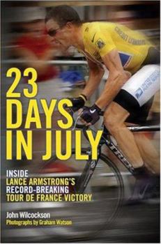 Hardcover 23 Days in July: Inside Lance Armstrong's Record-Breaking Tour de France Victory Book