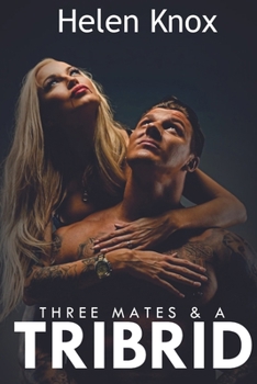 Paperback Three Mates & A Tribrid: A tribrid werewolf shifter paranormal fantasy romance Book