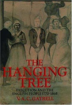 Hardcover The Hanging Tree: Execution and the English People 1770-1868 Book