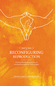 Hardcover Reconfiguring Reproduction: Feminist Health Perspectives on Assisted Reproductive Technologies Book
