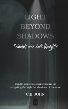 Paperback Light Beyond Shadows: Triumph over dark thoughts Book