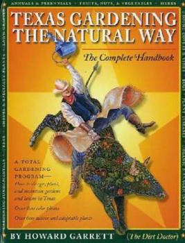Hardcover Texas Gardening the Natural Way: The Complete Handbook Book