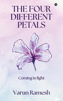 Paperback The Four Different Petals: Coming in Light Book