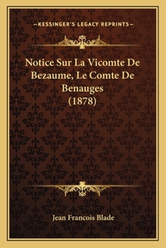 Paperback Notice Sur La Vicomte De Bezaume, Le Comte De Benauges (1878) [French] Book