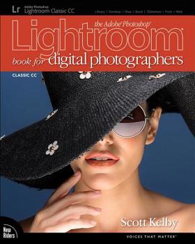 Paperback The Adobe Photoshop Lightroom Classic CC Book for Digital Photographers Book