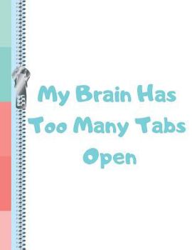 Paperback My Brain Has Too Many Tabs Open: Social Blue College Ruled Composition Writing Notebook Book