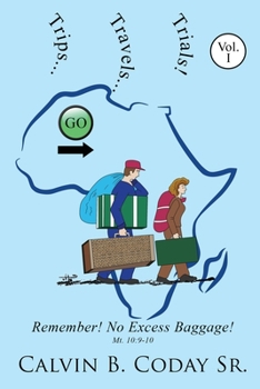 Paperback Trips...Travels...Trials!: Remember! No Excess Baggage!: Remember! No Excess Baggage! Book