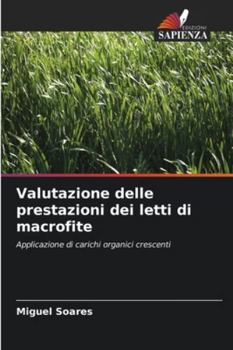 Valutazione delle prestazioni dei letti di macrofite: Applicazione di carichi organici crescenti (Italian Edition)