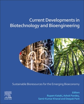 Paperback Current Developments in Biotechnology and Bioengineering: Sustainable Bioresources for the Emerging Bioeconomy Book