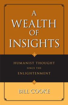 Hardcover A Wealth of Insights: Humanist Thought Since the Enlightenment Book