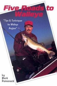 Paperback Five Roads to Walleye: Tips and Techniques for Walleye Anglers Book